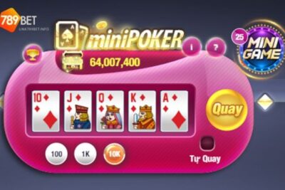 Cách Quay Mini Poker Nổ Hũ – Chia Sẻ Bí Quyết Từ 789BET