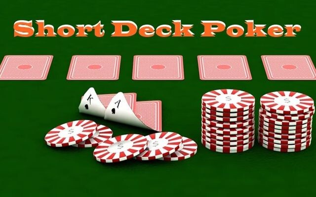 Cách chơi Short Deck Poker dễ và hiệu quả